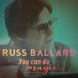 Russ Ballard - You Can Do Magic '2025