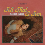 Madison Hughes - All That I Am '2025