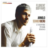 Florent Boffard - Arnold Schoenberg: Loeuvre pour piano '2013