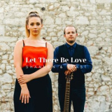 Shannon & Keast - Let There Be Love '2020