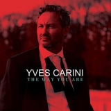 Yves Carini - The Way You Are '2021