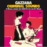Gazzara - Criminal Sounds (A Musical Journey Into 1960/70s Cop and Spy Movies) '2025