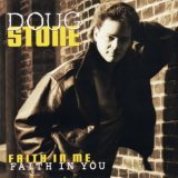 Doug Stone - Faith In Me, Faith In You '1995