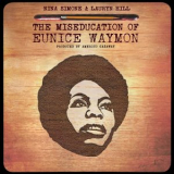Amerigo Gazaway - Nina Simone & Lauryn Hill - The Miseducation of Eunice Waymon '2018