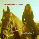 Abigail Hopkins - The Memoirs of an Outlaw '2008