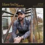 Tyler Rich - I Know You Do '2023