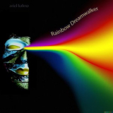Ariel Kalma - Rainbow Dreamwalker '2020