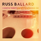 Russ Ballard - I Know Theres Something Going on '2025