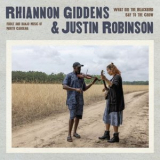 Rhiannon Giddens - What Did the Blackbird Say to the Crow '2025