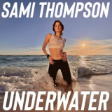 Sami Thompson - Underwater '2025