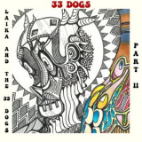 33 Dogs - Laika & The 33 Dogs, Pt. 1; Laika & The 33 Dogs, Pt. 2 '2021