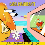 Carolina Durante - Del Horno A La Boca '2020