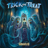 Trick Or Treat - Ghosted '2025