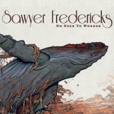 Sawyer Fredericks - No Need to Wonder '2025