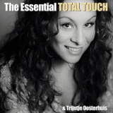 Total Touch - The Essential Total Touch & Trijntje Oosterhuis '2008