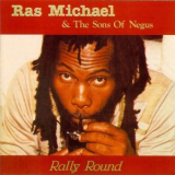 Ras Michael & The Sons Of Negus - Rally Round '1985