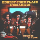 Honest John Plain - One More and Were Staying '2006