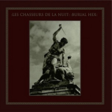 Les Chasseurs De La Nuit & Burial Hex - Les Chasseurs De La Nuit / Burial Hex split '2019