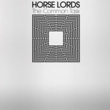 Horse Lords - The Common Task '2020