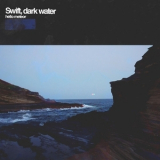Hello Meteor - Swift, Dark Water '2018