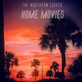The Northern Lights - Home Movies '2017