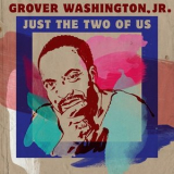 Grover Washington - Just the Two of Us '2018