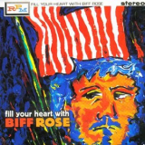 Biff Rose - Fill Your Heart With Biff Rose '2005