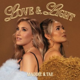 Maddie & Tae - Love & Light '2025