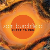 Sam Burchfield - Where to Run '2014