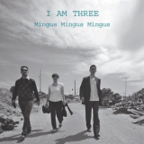 Silke Eberhard - I Am Three Mingus Mingus Mingus '2016