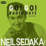 Neil Sedaka - Go! Go! Radio Days Presents Neil Sedaka Vol.1 '2020