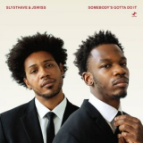 Sly5thAve - Somebodys Gotta Do It '2022
