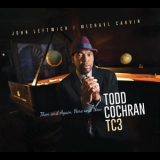 Todd Cochran TC3 - Then and Again, Here and Now '2021