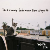 Walter Etc. - Dark Comedy Performance Piece of My Life '2020