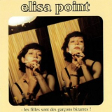 Elisa Point - Les filles sont des garcons bizarres ! '1997