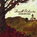 Farewell Milwaukee - Autumn Rest Easy '2009
