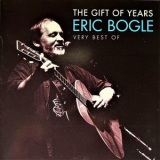 Eric Bogle - The Gift Of Years: Very Best Of '2000