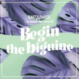 Bart&Baker - Around the world, Vol. 2: Beguin the Biguine '2022