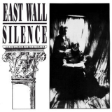 East Wall - Silence '1991