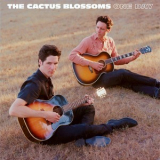 The Cactus Blossoms - One Day '2022