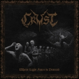 Crust - Where Light Fears to Descend '2025