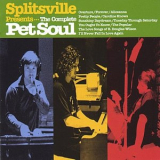 Splitsville - The Complete Pet Soul (Presents...The Complete Pet Soul) '2001