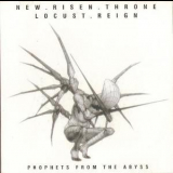 New Risen Throne & Locust Reign - Prophets From The Abyss '2004