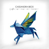 Cassandra Beck - Life is Now or Never '2019