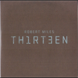 Robert Miles - Th1rt3en '2011