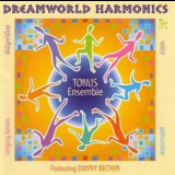 Tonus Ensemble & Danny Becher - Dreamworld Harmonics '2000