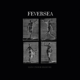Feversea - Man Under Erasure '2025
