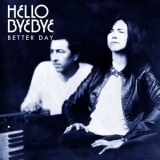 Hello Bye Bye - Better Day '2015