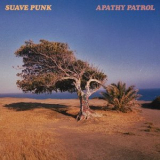 Suave Punk - Apathy Patrol '2022