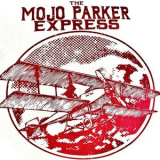 Mojo Parker - The Mojo Parker Express '2021